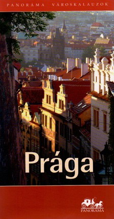 .- - PRÁGA - PANORÁMA VÁROSKALAUZOK