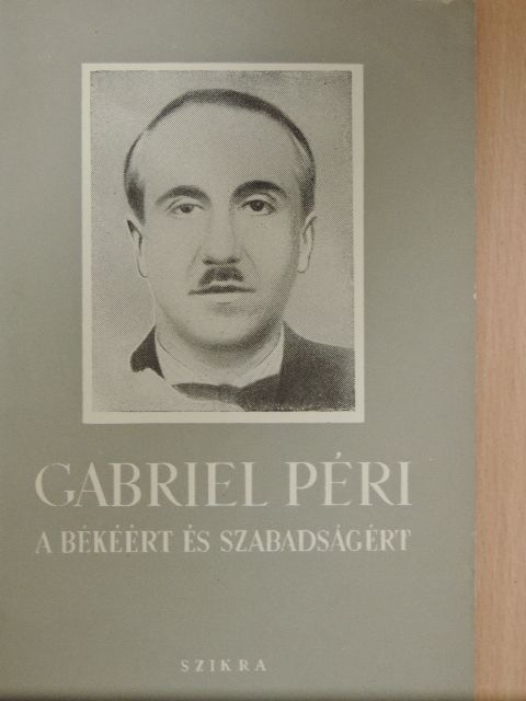 Gabriel Péri - A békéért és szabadságért [antikvár]