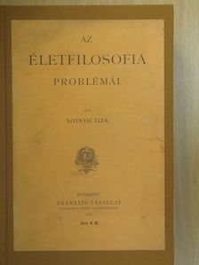 Szitnyai Elek - Az életfilosofia problémái [antikvár]