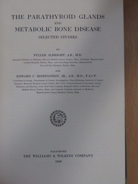 Edward C. Reifenstein, M.D. - The Parathyroid Glands and Metabolic Bone Disease [antikvár]