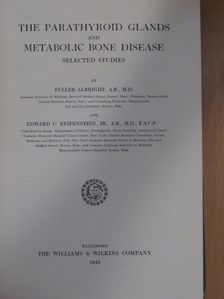 Edward C. Reifenstein, M.D. - The Parathyroid Glands and Metabolic Bone Disease [antikvár]