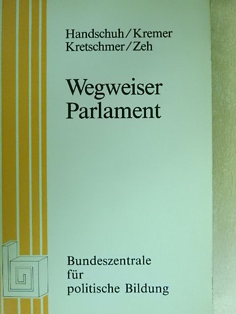 Ekkehard Handschuh - Wegweiser Parlament [antikvár]