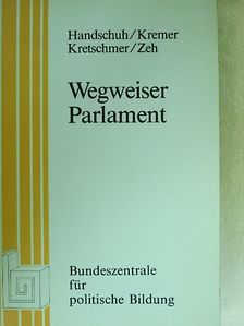 Ekkehard Handschuh - Wegweiser Parlament [antikvár]