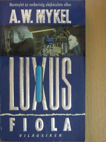 A. W. Mykel - Luxus fiola [antikvár]