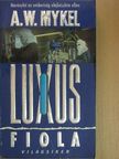 A. W. Mykel - Luxus fiola [antikvár]