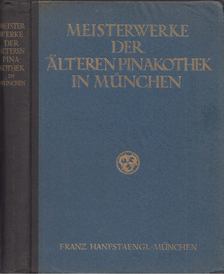 Eberhard Hanfstaengl - Meisterwerke der Älteren Pinakothek in München [antikvár]