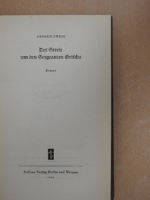 Arnold Zweig - Der Streit um den Sergeanten Grischa [antikvár]