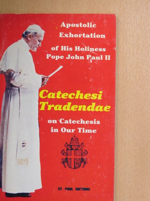 Pope John Paul II - Apostolic Exhortation of His Holiness Pope John Paul II. - Catechesi Tradendae on Catechesis in Our Time [antikvár]