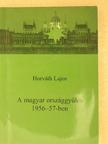 Horváth Lajos - A magyar országgyűlés 1956-57-ben (dedikált példány) [antikvár]