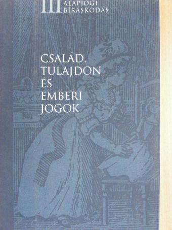 Bán Tamás - Család, tulajdon és emberi jogok [antikvár]