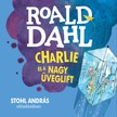 Roald Dahl - Charlie és a nagy üveglift [eHangoskönyv]