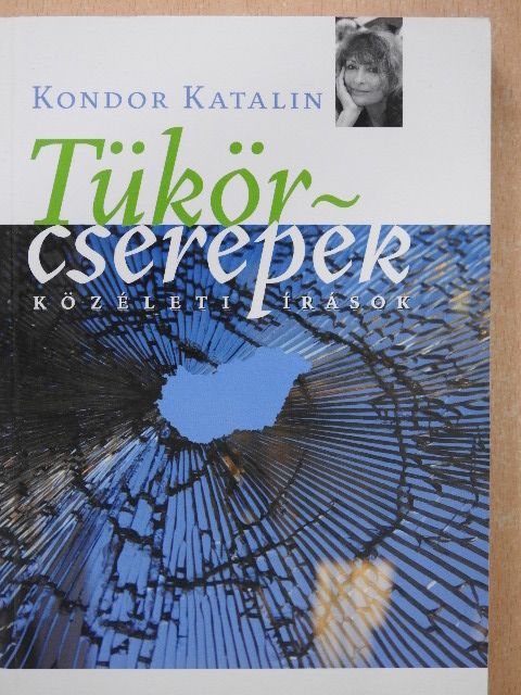 Kondor Katalin - Tükörcserepek (dedikált példány) [antikvár]