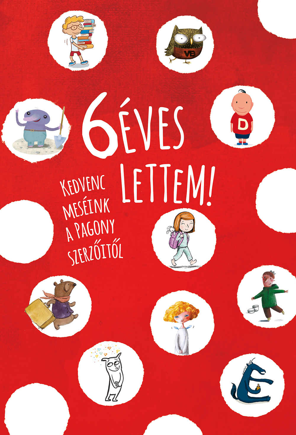 [antológia] - 6 éves lettem!