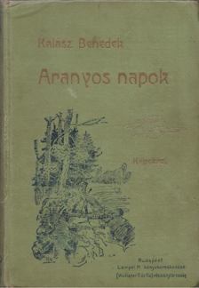 Kalász Benedek - Aranyos napok [antikvár]