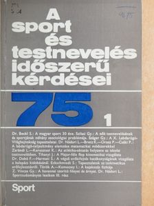 Dr. Beckl Sándor - A sport és testnevelés időszerű kérdései 1975/1. [antikvár]