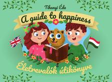 Tihanyi Éda - Életrevalók útikönyve. A guide to happiness