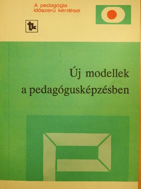 Daróczi Erzsébet - Új modellek a pedagógusképzésben [antikvár]