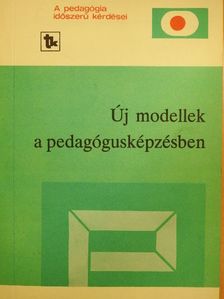 Daróczi Erzsébet - Új modellek a pedagógusképzésben [antikvár]