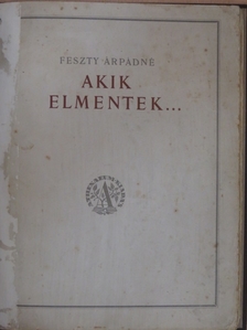 Feszty Árpádné - Akik elmentek... [antikvár]