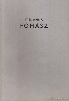 KISS ANNA - Fohász [antikvár]