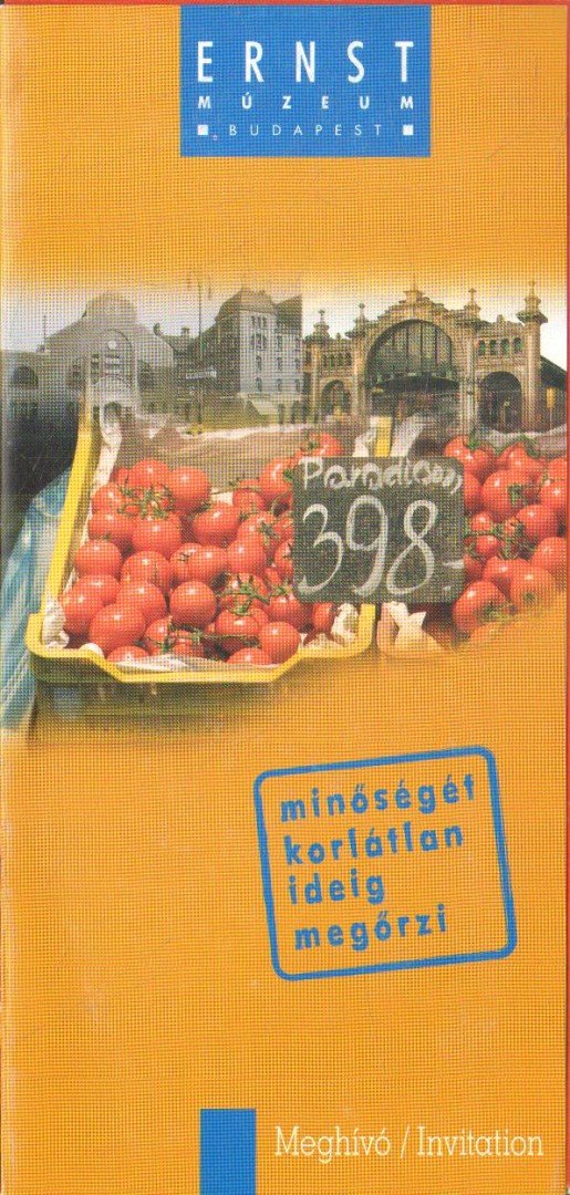 Vásárcsarnok minőségét korlátlan ideig megőrzi című történeti és kortárs művészeti kiállítás (meghívó) [antikvár]
