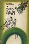 Szkobeljev, Eduard - A zöld folyó titka [antikvár]