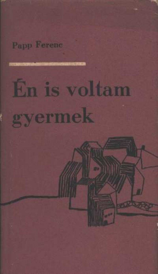 PAPP FERENC - Én is voltam gyermek [antikvár]