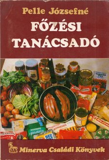 Pelle Józsefné - Főzési tanácsadó [antikvár]