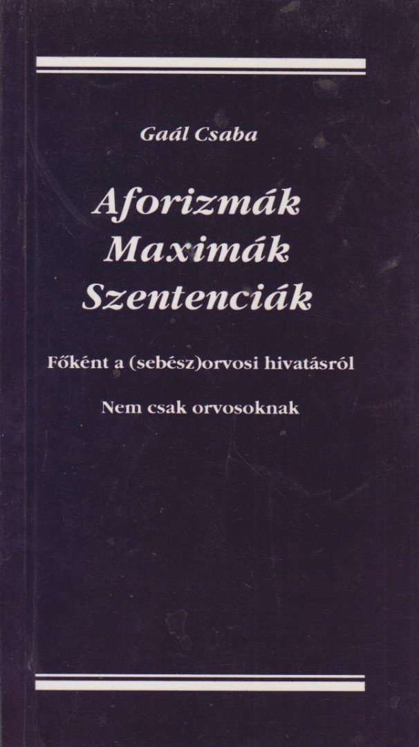 Gaál Csaba - Aforizmák, Maximák, Szentenciák [antikvár]