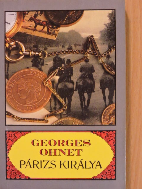 Georges Ohnet - Párizs királya [antikvár]