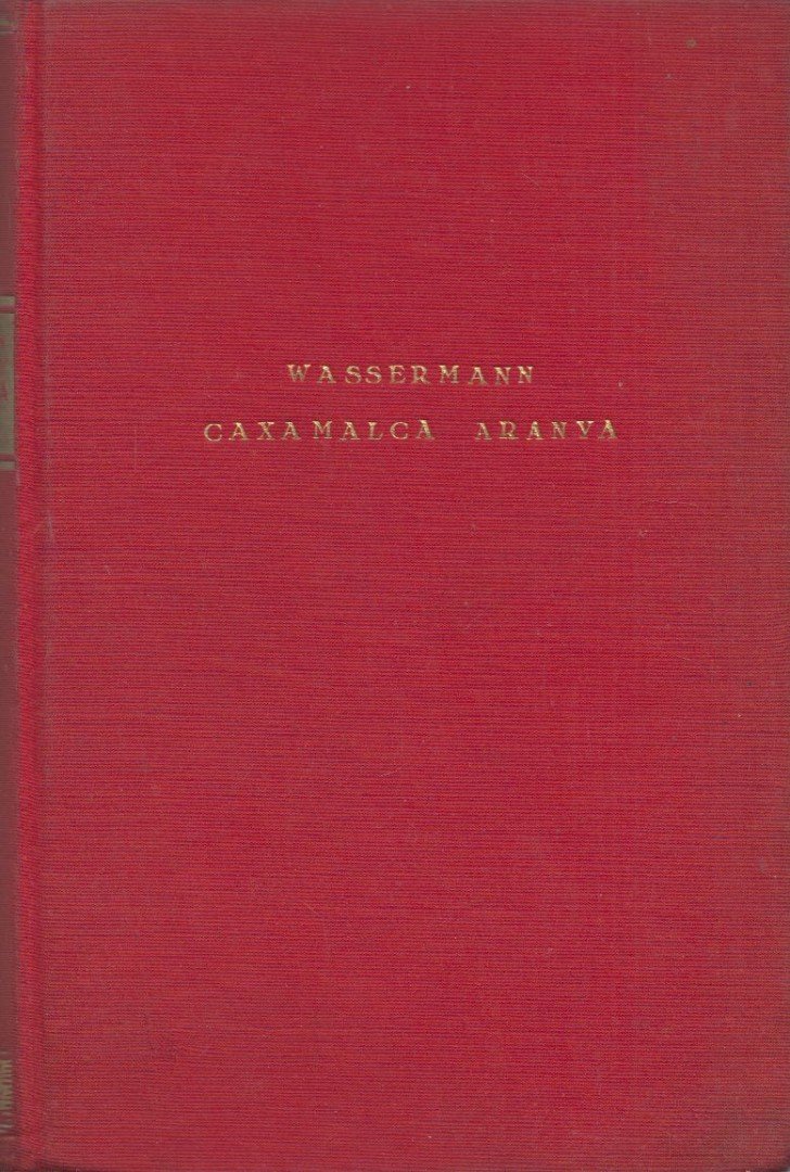 Wassermann Jakob - Caxamalca aranya [antikvár]