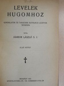 Jámbor László S. J. - Levelek hugomhoz I-III. [antikvár]