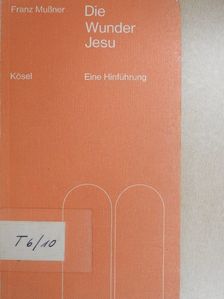 Franz Mußner - Die Wunder Jesu [antikvár]