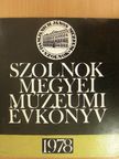 Benedek Gyula - Szolnok Megyei Múzeumi Évkönyv 1978 [antikvár]