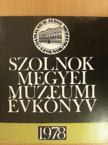 Benedek Gyula - Szolnok Megyei Múzeumi Évkönyv 1978 [antikvár]