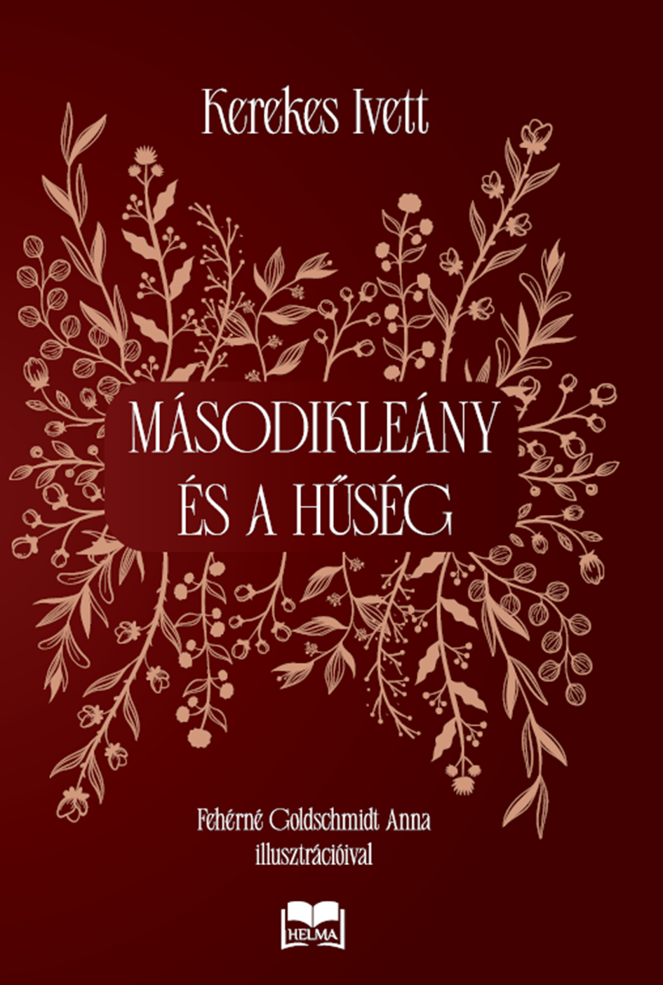 Kerekes Ivett - Második leány és a hűség [eKönyv: epub, mobi]