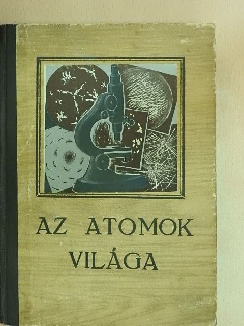 A. N. Nyeszmejanov - Az atomok világa [antikvár]