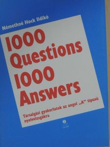 Némethné Hock Ildikó - 1000 Questions 1000 Answers [antikvár]