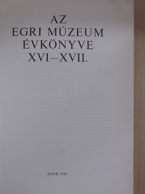 Csiffáry Gergely - Az Egri Múzeum Évkönyve XVI-XVII. [antikvár]