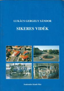 Lukács Gergely Sándor - Sikeres vidék [antikvár]