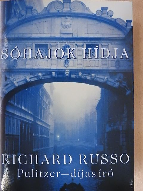 Richard Russo - Sóhajok hídja [antikvár]