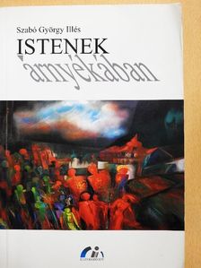 Szabó György Illés - Istenek árnyékában [antikvár]