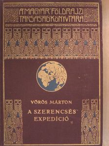 Vörös Márton - A szerencsés expedició [antikvár]