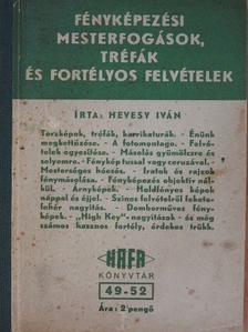 Hevesy Iván - Fényképezési mesterfogások, tréfák és fortélyos felvételek [antikvár]