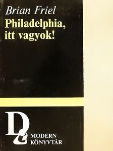 Brian Friel - Philadelphia, itt vagyok! [antikvár]