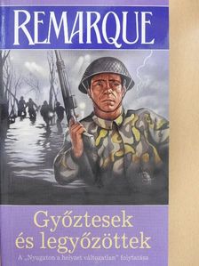 E. M. Remarque - Győztesek és legyőzöttek [antikvár]