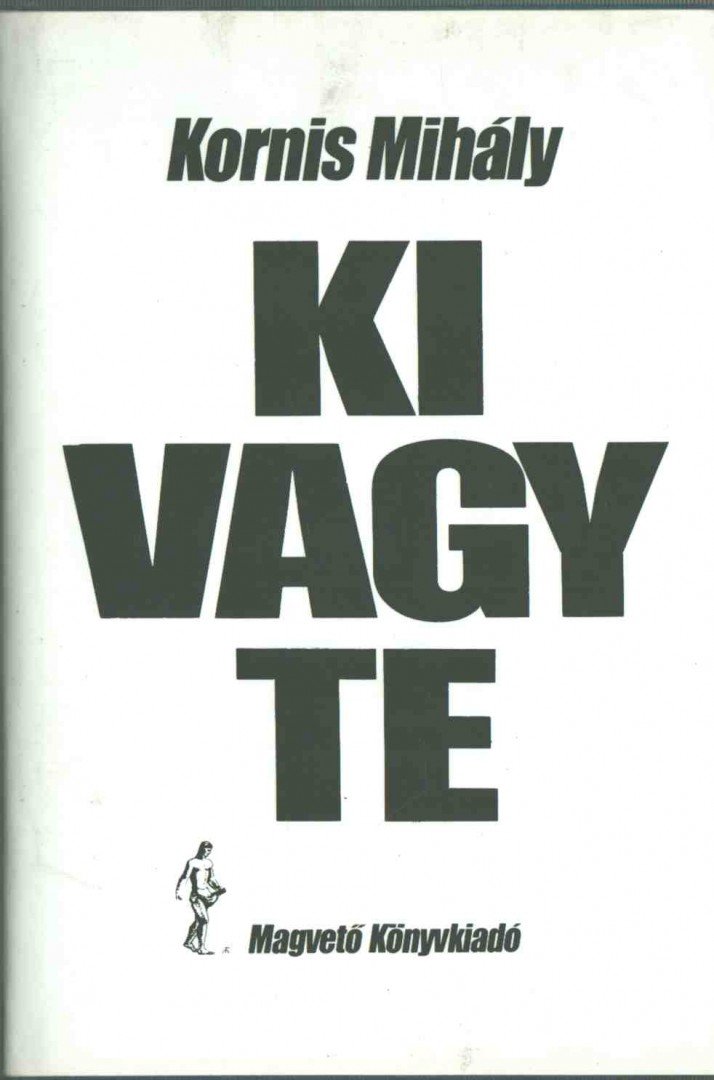 KORNIS MIHÁLY - Ki vagy te [antikvár]