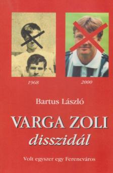 Bartus László - Varga Zoli disszidál [antikvár]