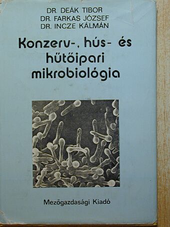 Dr. Deák Tibor - Konzerv-, hús- és hűtőipari mikrobiológia [antikvár]