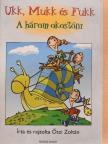 Őszi Zoltán - Ukk, Mukk és Fukk - A három okostóni [antikvár]